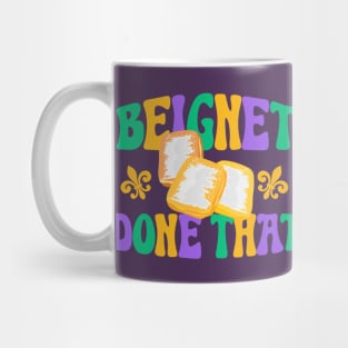 Beignet Done That Funny New Orleans Pun Mug